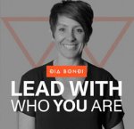 Dia Bondi Lead with Who You Are podcast logo